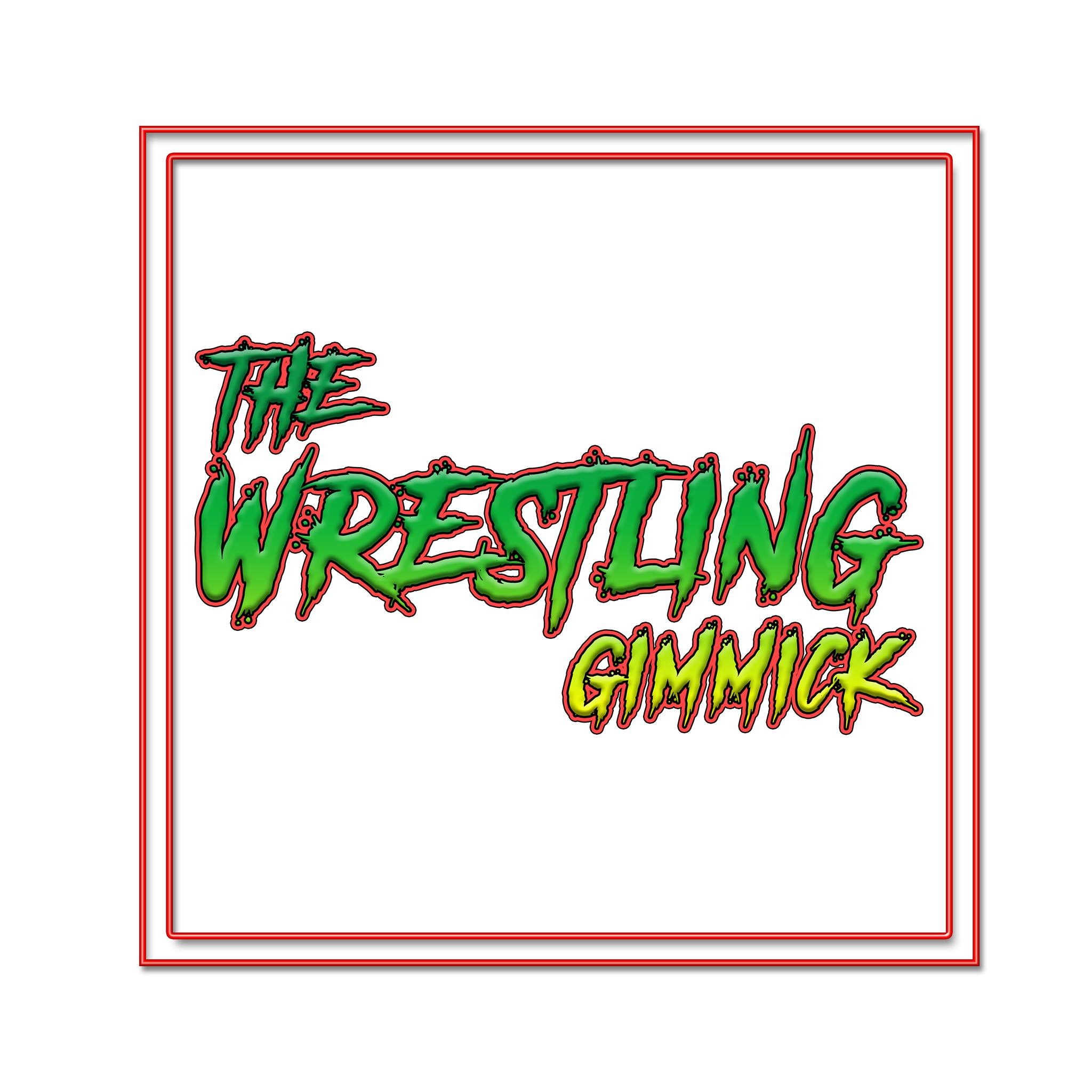 The Wrestling Gimmick